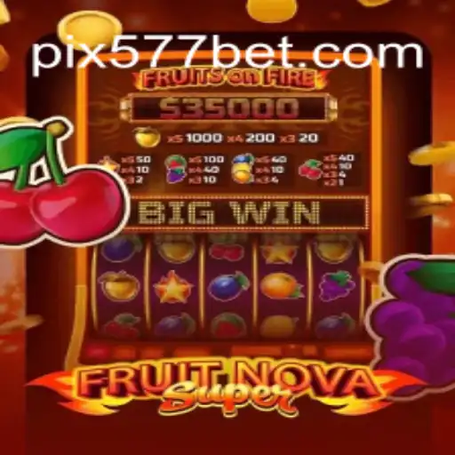 Exploring the Excitement of FruitNovaSuper: A Premier Gaming Experience on 577bet Platform